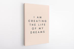 Creating the life of my dreams (3.5cm Gallery Depth)