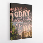 Make today ridiculously amazing
